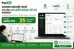 Doanh nghiệp nhỏ có cần API biến động số dư không? Bắt đầu miễn phí với 35 giao dịch/tháng